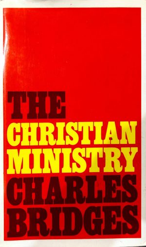 The Christian Ministry - Charles Bridges