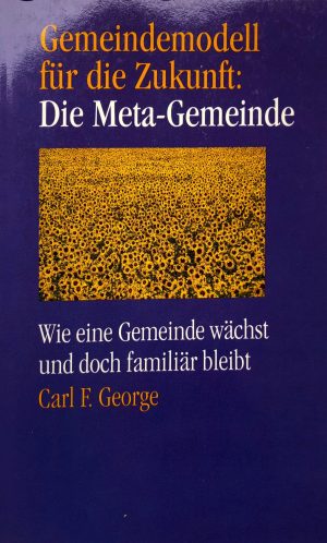 Gemeindemodell für die Zukunft: Die Meta-Gemeinde - Carl F. George