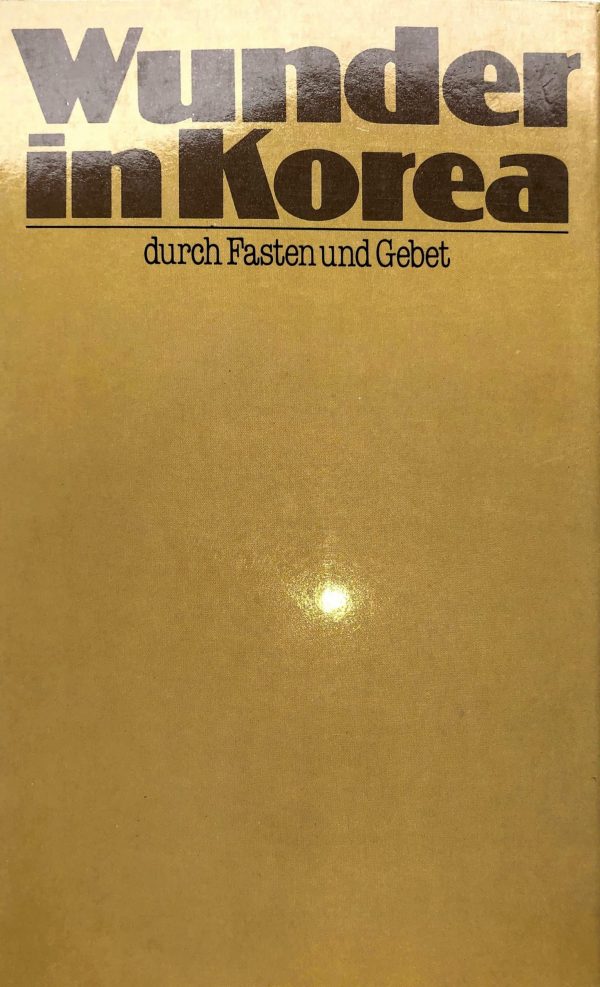 Wunder in Korea (durch Fasten und Gebet) - Dr. Jashil Choi - Image 2