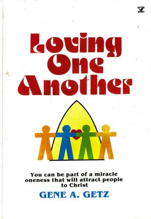 Loving One Another - Gene A. Getz