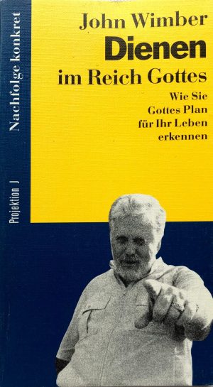 Dienen im Reich Gottes - John Wimber