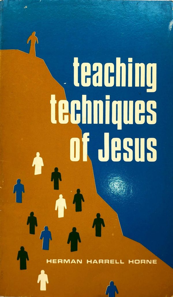 Teaching Techniques of Jesus - Herman Harrell Horne